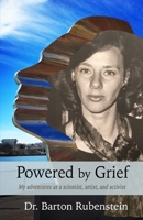 Powered by Grief: My adventures as a scientist, artist, and activist B0CQS1V1N9 Book Cover