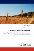 Wheat Salt Tolerance: Morphological and Molecular Evaluation of Pakistani Landraces and Exotic Genotypes 3845414170 Book Cover