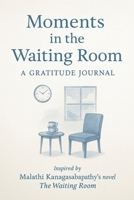 Moments in the Waiting Room B0FFF44GBF Book Cover