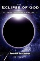 The Eclipse of God: Is Religion on the Way Out? 0999881485 Book Cover