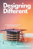 Designing Different: A New Architecture for Learning B0FJDXQN8S Book Cover
