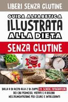 Liberi senza glutine: Guida alfabetica illustrata alla dieta gluten free 1540554813 Book Cover