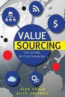 Value Sourcing: Future of IT Outsourcing 1484946421 Book Cover
