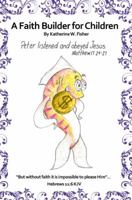 A Faith Builder for Children 1480977403 Book Cover