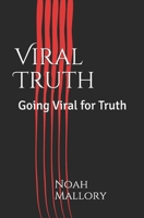 Viral Truth: Going Viral for Truth (43-3-16) B089TRZNNC Book Cover
