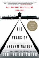 The Years of Extermination: Nazi Germany and the Jews, 1939-1945 0060930489 Book Cover