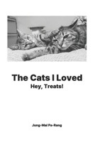 The Cats I Loved: Hey, Treats! B0F7HNH31D Book Cover
