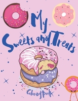 My Sweets and Treats Coloring Book: A Sweet Coloring Book For All Ages B08P3PC4TC Book Cover