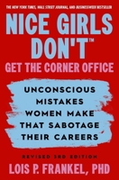Nice Girls Don't Get the Corner Office: Unconscious Mistakes Women Make that Sabotage their Careers, Revised 3rd Edition (A NICE GIRLS Book) 1538776391 Book Cover