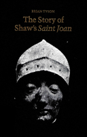 The Story of Shaw's Saint Joan 0773503781 Book Cover