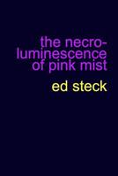 The Necro-Luminescence of Pink Mist 0998371513 Book Cover