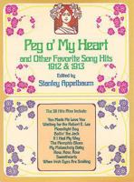 Peg O' My Heart and Other Favorite Song Hits, 1912 & 1913 0486259986 Book Cover