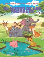 EL MUNDO DE LOS ANIMALES- Libro De Colorear Para Niños: ANIMALES MARINOS, ANIMALES DE GRANJA, ANIMALES DE LA SELVA, ANIMALES DEL BOSQUE Y ANIMALES DEL CIRCO (Spanish Edition) B08KHGGYH6 Book Cover