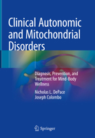 Clinical Autonomic and Mitochondrial Disorders: Diagnosis, Prevention, and Treatment for Mind-Body Wellness 3030170152 Book Cover