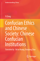 Confucian Ethics and Chinese Society: Chinese Confucian Institutions (Understanding China) 9819565642 Book Cover