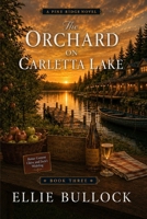 The Orchard on Carletta Lake (A Pine Ridge Novel) B0H7XP83X8 Book Cover