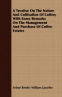A Treatise on the Nature and Cultivation of Coffee 1015355838 Book Cover