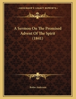 A Sermon On The Promised Advent Of The Spirit 1179269632 Book Cover
