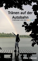 Tränen auf der Autobahn: Erzählungen unter dem Regenbogen (German Edition) 3757816749 Book Cover