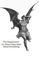 The Saguinaires: Or What I Hate Most About Everything B0FD762XX8 Book Cover