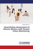 Quantitative Assessment of Human Motion with Passive Vision Monitoring 3659463353 Book Cover