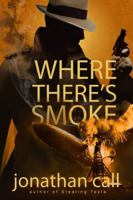 Where There's Smoke: A Vintage Noir Mystery Thriller (Noir Mysteries Featuring The Smoke) 1735539457 Book Cover