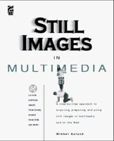 Still Images in Multimedia 1568302738 Book Cover