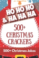 HO HO HO & HA HA HA - 500+ Christmas Crackers: 500+ Hilarious Christmas jokes for all the family to share and enjoy over the holidays across 75 Xmas themed pages B08GFTLLKG Book Cover