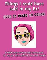 Things I could have said to my Ex! 1728643775 Book Cover