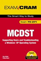 MCDST 70-271 Exam Cram 2: Supporting Users & Troubleshooting a Windows XP Operating System (Exam Cram 2) 0789731495 Book Cover