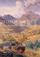 John Brett: Pre-Raphaelite Landscape Painter 0300165757 Book Cover