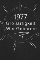 1977 Großartigkeit War Geboren: Schicken Sie es als Geschenk an die Person, die gerade in den Sinn kam 1650687680 Book Cover