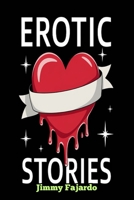 EROTIC STORIES: Stories of Passion and Desire That Ignite the Senses No. 1 B0DRT727Y5 Book Cover