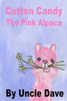 Cotton Candy the Pink Alpaca 1530146852 Book Cover