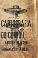 Cartografia do Corpo 1: Latitude do Desejo (Portuguese Edition) B0FGKLT6K6 Book Cover