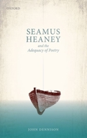 Seamus Heaney and the Adequacy of Poetry 0198739192 Book Cover