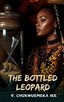 The Bottled Leopard B0DSCKZ25S Book Cover