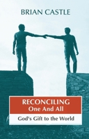 Reconciling One and All - God's Gift to the World 0281059705 Book Cover