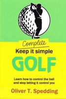 Complete Keep It Simple Golf 1723125741 Book Cover