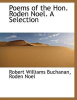 Poems of the Hon. Roden Noel. A Selection 1116706830 Book Cover