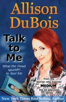 Talk to Me: What the dead whisper in your ear 0976153513 Book Cover