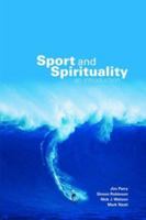 Sport and Spirituality: An Introduction (Ethics and Sport) 0415404835 Book Cover