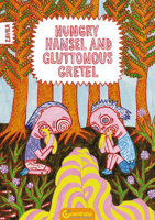 Hungry Hansel and Gluttonous Gretel 1912278014 Book Cover