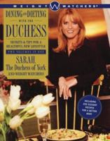 Dining and Dieting with the Duchess: Secrets & Tips for a Healthful New Lifestyle 0760741603 Book Cover