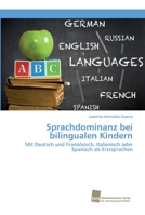 Sprachdominanz bei bilingualen Kindern: Mit Deutsch und Französisch, Italienisch oder Spanisch als Erstsprachen 3838153464 Book Cover
