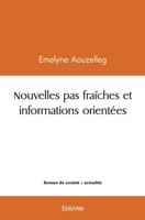 Nouvelles pas fraîches et informations orientées (French Edition) 2414479116 Book Cover