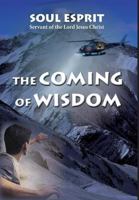 The Coming of Wisdom 0984127968 Book Cover