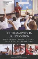 Performativity in UK Education: Ethnographic Cases of Its Effects, Agency and Reconstructions 0956900712 Book Cover