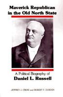 Maverick Republican in the Old North State: A Political Biography of Daniel L. Russell (Southern Biography (Paperback)) 0807102911 Book Cover