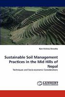Sustainable Soil Management Practices in the Mid Hills of Nepal: Techniques and Socio-economic Considerations 3844318291 Book Cover